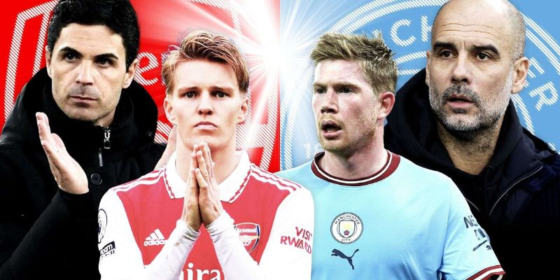 Các đội bóng lớn Arsenal vs Man City là hai cái tên cạnh tranh cho ngôi vương